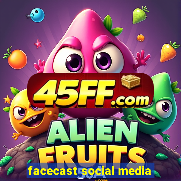 facecast social media